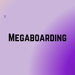 Megaboarding