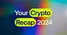 2024 Crypto Recap