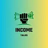 INCOME TALKS